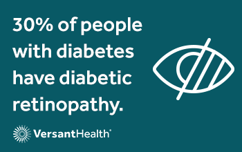 Ad that says 30% of people with diabetes have diabetic retinopathy. Versant Health.